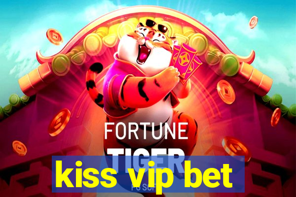 kiss vip bet